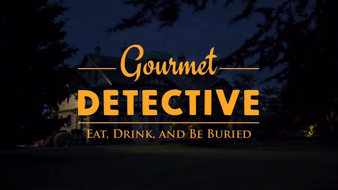 Gourmet Detective: Eat, Drink and Be Buried online