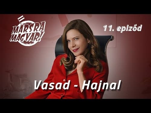 Marsra magyar! 1. évad Vasad - Hajnal online