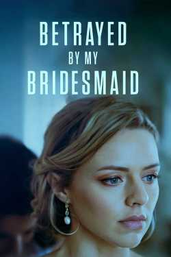 Betrayed by My Bridesmaid online