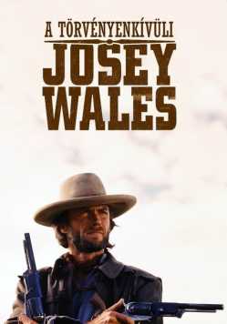 A törvényenkívüli Josey Wales online