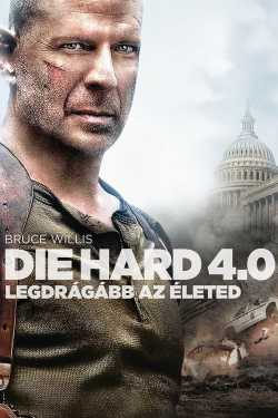 Die Hard 4.0 - Legdrágább az életed online