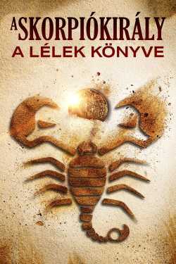 A skorpiókirály: A lélek könyve online