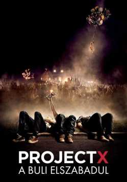 Project X - A buli elszabadul online