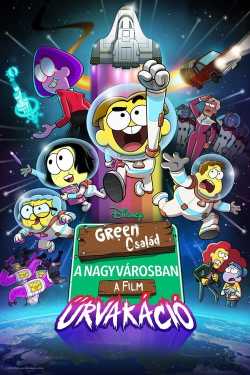 Green család a nagyvárosban – A film: Űrvakáció online