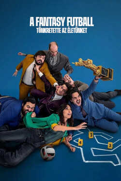 A fantasy futball tönkretette az életünket film online