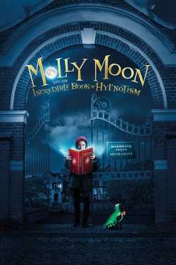 Molly Moon and the Incredible Book of Hypnotism film online