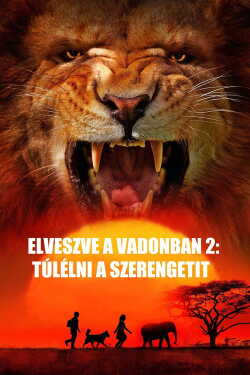 Elveszve A Vadonban 2. - Túlélni a Szerengetit