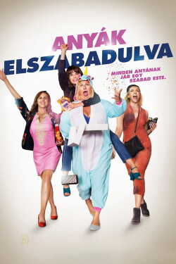 Anyák elszabadulva