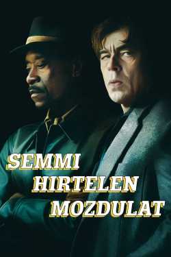 Semmi hirtelen mozdulat film online