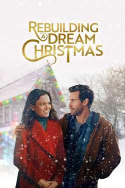 Rebuilding a Dream Christmas film online