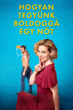 Hogyan tegyünk boldoggá egy nőt film online