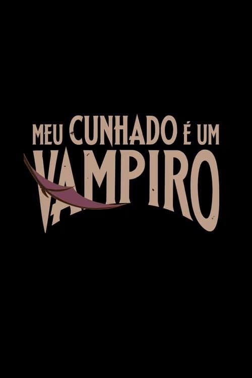 Meu cunhado é um vampiro teljes film